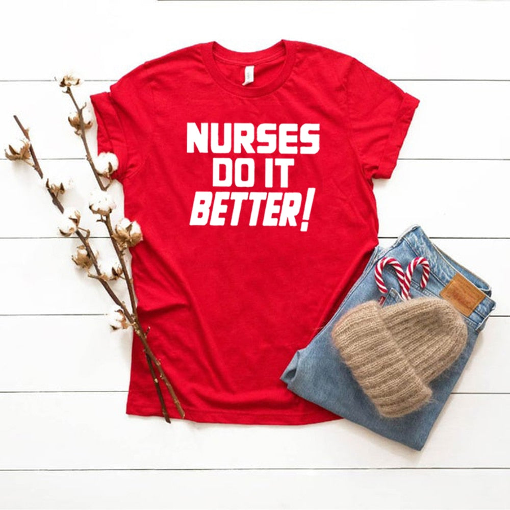 Nurses Do It Better T Shirt