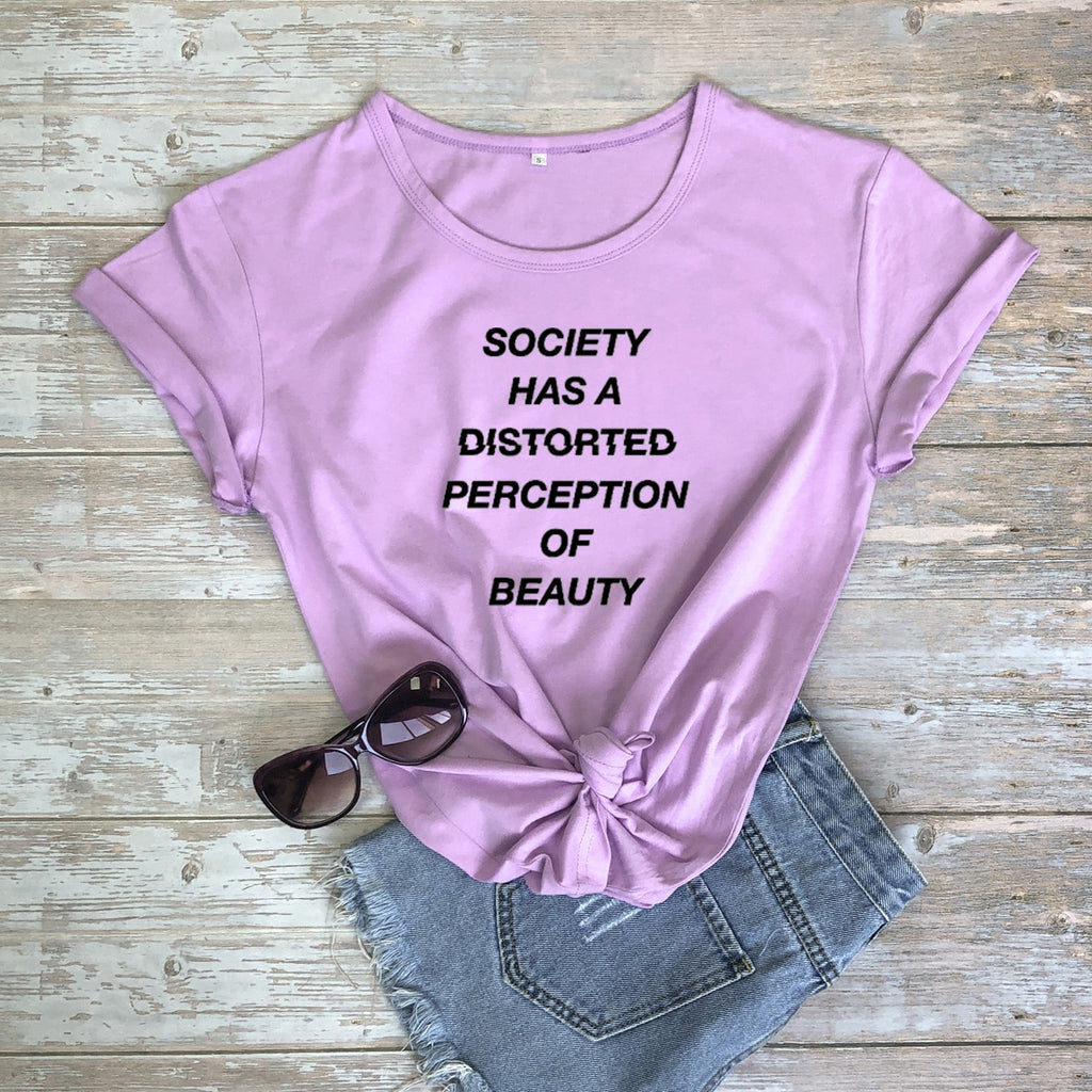 Society Has A Distorted Perception of Beauty T-Shirt