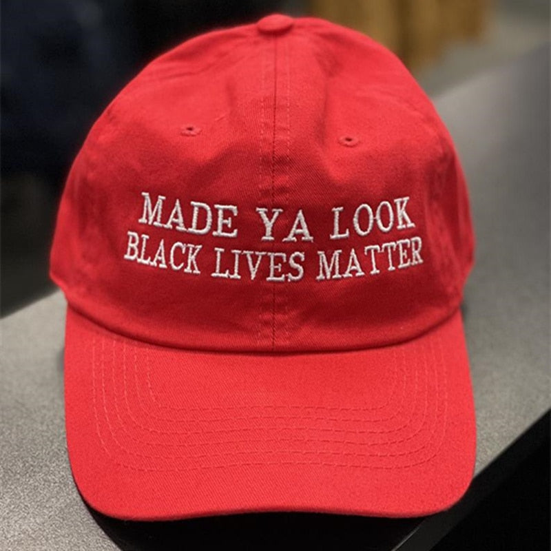Made Ya Look Black Lives Matter Baseball Cap