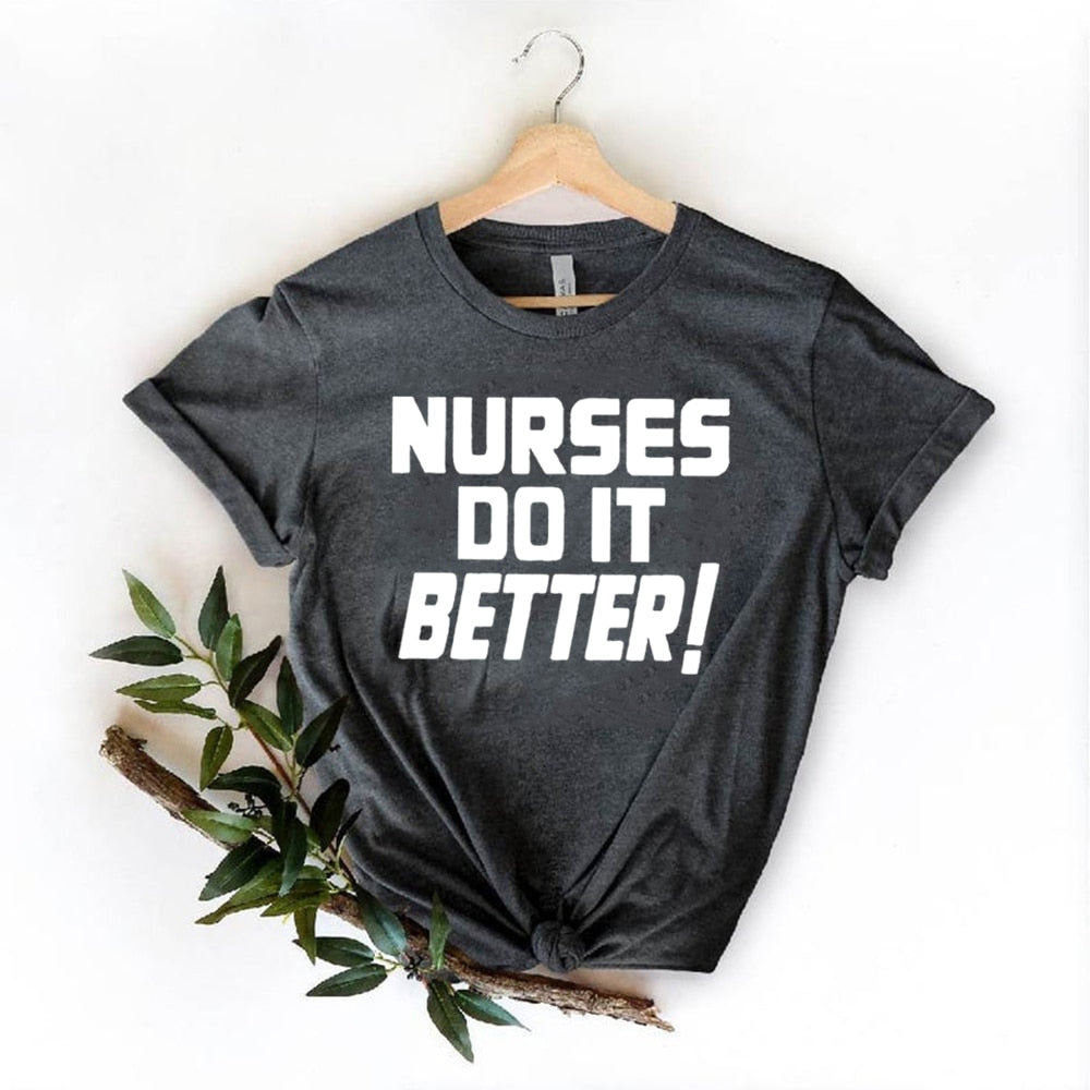 Nurses Do It Better T Shirt